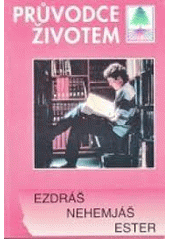 kniha Průvodce životem Ezdráš - Nehemiáš ; Ester, Luxpress 1994