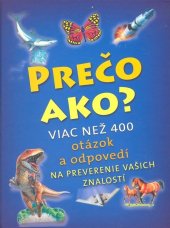 kniha Prečo Ako? viac než 400 otázok a odpovedí na preverenie vašich znalostí, Svojtka 2008