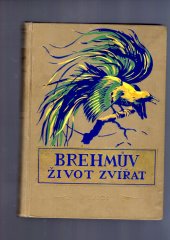 kniha Brehmův illustrovaný život zvířat díl 4. - Ptáci 1. - Vrabcovití, datlové, kukačky, krátkonozí, svišťouni, holubi, papouškové / na, Sfinx, Bohumil Janda 1926