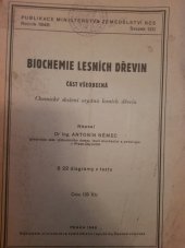 kniha Biochemie lesních dřevin. Část [1] všeobecná, - Chemické složení orgánů lesních dřevin, Ministerstvo zemědělství 1948