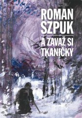 kniha A zavaž si tkaničky Na potulce, od října 2012 do října 2014, 65. pole 2016