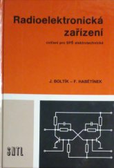 kniha Radioelektronická zařízení cvičení pro 3. a 4. roč. SPŠE [stř. prům. škola elektrotechn.], SNTL 1985