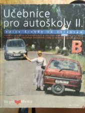 kniha Učebnice pro autoškoly II souhrn znalostí o konstrukci a údržbě motorového vozidla, o teorii jízdy, zásadách bezpečné jízdy a zásadách první pomoci : skupina B, Vogel Media 1996