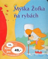 kniha Myška Žofka na rybách, Ottovo nakladatelství 2004