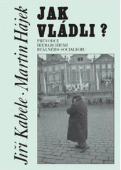 kniha Jak vládli? průvodce hierarchiemi reálného socialismu, Doplněk 2008