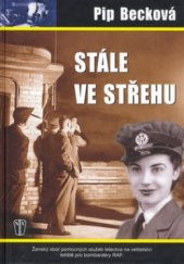 kniha Stále ve střehu ženský sbor pomocných služeb letectva na velitelství letiště pro bombardéry RAF, Naše vojsko 2006