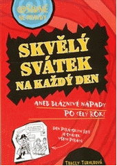 kniha Skvělý svátek na každý den, aneb, Bláznivé nápady po celý rok!, Egmont 2012