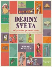 kniha Dějiny světa od pravěku po současnost Historie na mapách, Bookmedia 2024