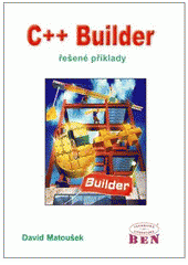 kniha C++ Builder řešené příklady, BEN - technická literatura 2010