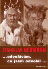 kniha Stanislav Neumann --odvolávám, co jsem odvolal, Petrklíč 2006