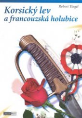 kniha Korsický lev a francouzská holubice, Computer Media 2008