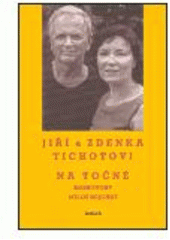 kniha Jiří a Zdenka Tichotovi na Točné rozhovory, Kalich 2003