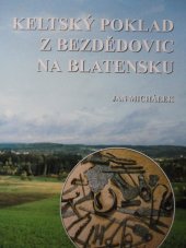 kniha Keltský poklad z Bezdědovic na Blatensku, Muzeum středního Pootaví 1999