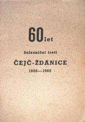 kniha 60 let železniční trati Čejč - Ždánice 1908-1968 Sborník, Sdružený záv. klub ROH 1968