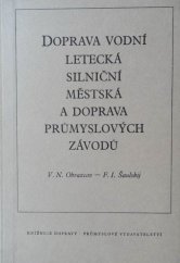 kniha Doprava vodní, letecká, silniční, městská a doprava průmyslových závodů Určeno pro prac. v jednotlivých dopravních odvětvích a pro dopravní hosp., prac. dopravních odd. a plánovatele záv. a min. i pro prac. v projekčních kanc. staveb. podn., Průmyslové vydavatelství 1952