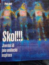 kniha Skol!!! : Jizerská 50 jako umělecká inspirace, Raul! 2018