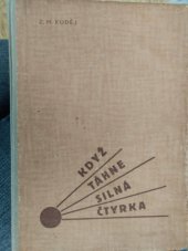 kniha Když táhne silná čtyrka [Část I] Kratochvilné vyprávění o příhodách veselých bohémů s Jar. Haškem v čele., Svět 1948