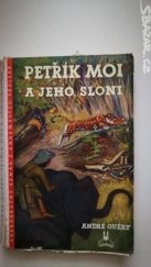 kniha Petřík Moi a jeho sloni = [Dans la forêt d'Annam. Pierre le "Moi" et ses élephants] : Dobrodružný román hocha z francouzské Indočíny, Vyšehrad 1935