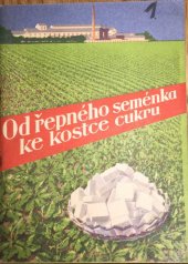 kniha Od řepného seménka ke kostce cukru, Ústřední spolek československého průmyslu cukrovarnického 1937