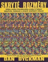 kniha Skryté rozměry užijte svého hloubkového zraku k řešení labyrintů, hádanek a jiných složitých rébusů, Knižní klub 1995