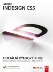 kniha Adobe InDesign CS5 oficiální výukový kurz, CPress 2011