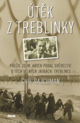 kniha Útěk z Treblinky přežil jsem, abych podal svědectví o těch velkých jatkách: Treblince, Víkend  2010