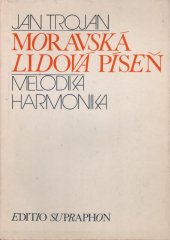 kniha Moravská lidová píseň melodika - harmonika : o harmonické struktuře lidové písně jako rezultátu melodické složky, Edition Supraphon 1980