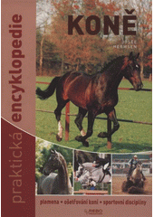 kniha Koně praktická encyklopedie : [plemena, ošetřování koní, sportovní disciplíny], Rebo 2012