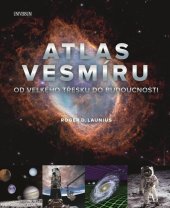 kniha Atlas vesmíru Od velkého třesku do budoucnosti, Universum 2025