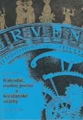 kniha Kalendář, osobní jména a křesťanské svátky Jak se měřil čas a vznikal kalendář : Co vyjadřuje vaše jméno : Smysl a význam křesťanských svátků, Victoria Publishing 1995