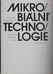 kniha Mikrobiální technologie buňka a techniky jejího využití : celost. vysokošk. příručka pro stud. přírodověd. fakult, Academia 1988