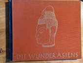 kniha Die Wunder Asien Ein Bildwerk vom Grossten Erdteil, Deutsche Buch-Gemeinschaft GmbH 1913