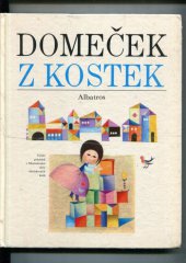 kniha Domeček z kostek výběr z pohádek z Mezin. série obrázkových knih 1966-1978, Albatros 1979