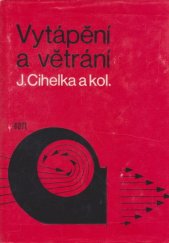 kniha Vytápění a větrání Určeno [také] studentům vys. a prům. škol, SNTL 1975