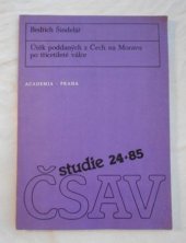 kniha Útěk poddaných z Čech na Moravu po třicetileté válce, Academia 1985