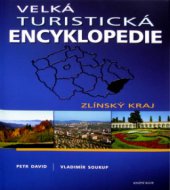 kniha Velká turistická encyklopedie Zlínský kraj, Knižní klub 2008