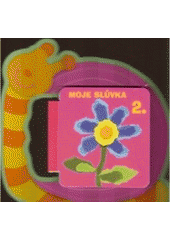 kniha Moje slůvka [leporelo pro nejmenší, CPress 2006