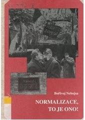 kniha Normalizace, to je ono!, B. Nebojsa v nakl. Sursum 2001