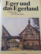 kniha Eger und das Egerland Volkskunst und Brauchtum, Langen Müller 1988