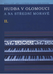 kniha Hudba v Olomouci a na střední Moravě, Univerzita Palackého v Olomouci 2007