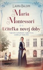 kniha Maria Montessori - Učiteľka novej doby, NOXI 2022