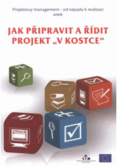 kniha Projektový management - od nápadu k realizaci, aneb, Jak připravit a řídit projekt "V kostce", Centrum pro regionální rozvoj České republiky 2008