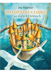 kniha O pasáčkovi a zámku na zlatých řetězech pohádky pro kluky, Albatros 2011
