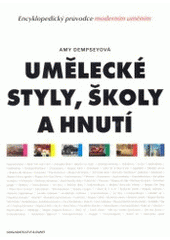 kniha Umělecké styly, školy a hnutí encyklopedický průvodce moderním uměním, Slovart 2002