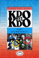 kniha Kdo byl kdo. Naši olympionici - Naši olympionici, Libri 1999