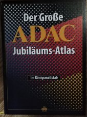 kniha Der Große ADAC Jubiläums-Atlas Im Königsmaßstab, ADAC Verlag GmbH 2001