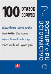 kniha 100 otázok • odpovedí  Zákon o účtovníctve, Postupy účtovania v PÚ, Poradca 2021