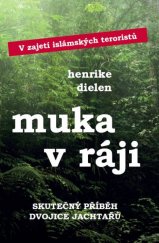 kniha Muka v ráji V zajetí islámských teroristů, IFP Publishing 2017