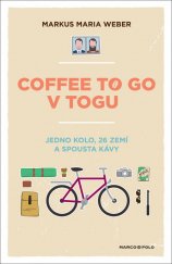 kniha Coffee to go v Togu Jedno kolo, 26 zemí a spousta kávy, Marco Polo 2020