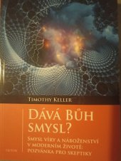 kniha Dává bůh smysl? smysl víry a náboženství v moderním životě: pozvánka pro skeptiky, Triton 2021